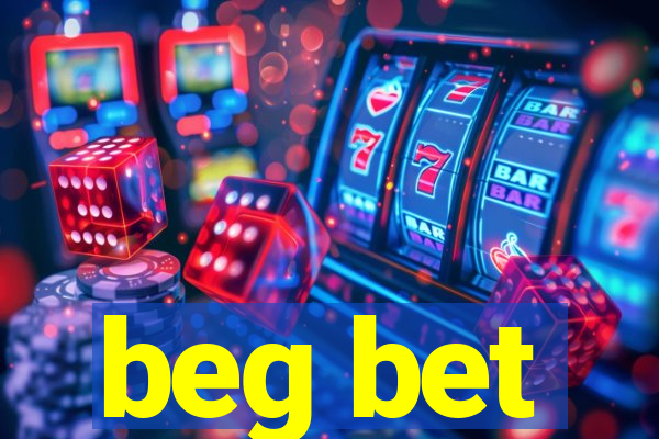 beg bet